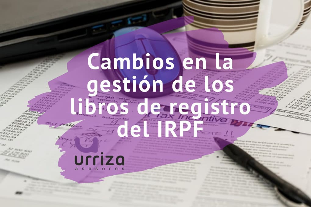 Cambios en la gestión de los libros registro del IRPF